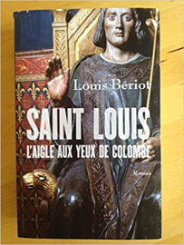 Saint Louis l'Aigle aux yeux de Colombe